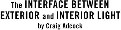 The Interface Between Exterior and Interior LIght by Craig Adcock